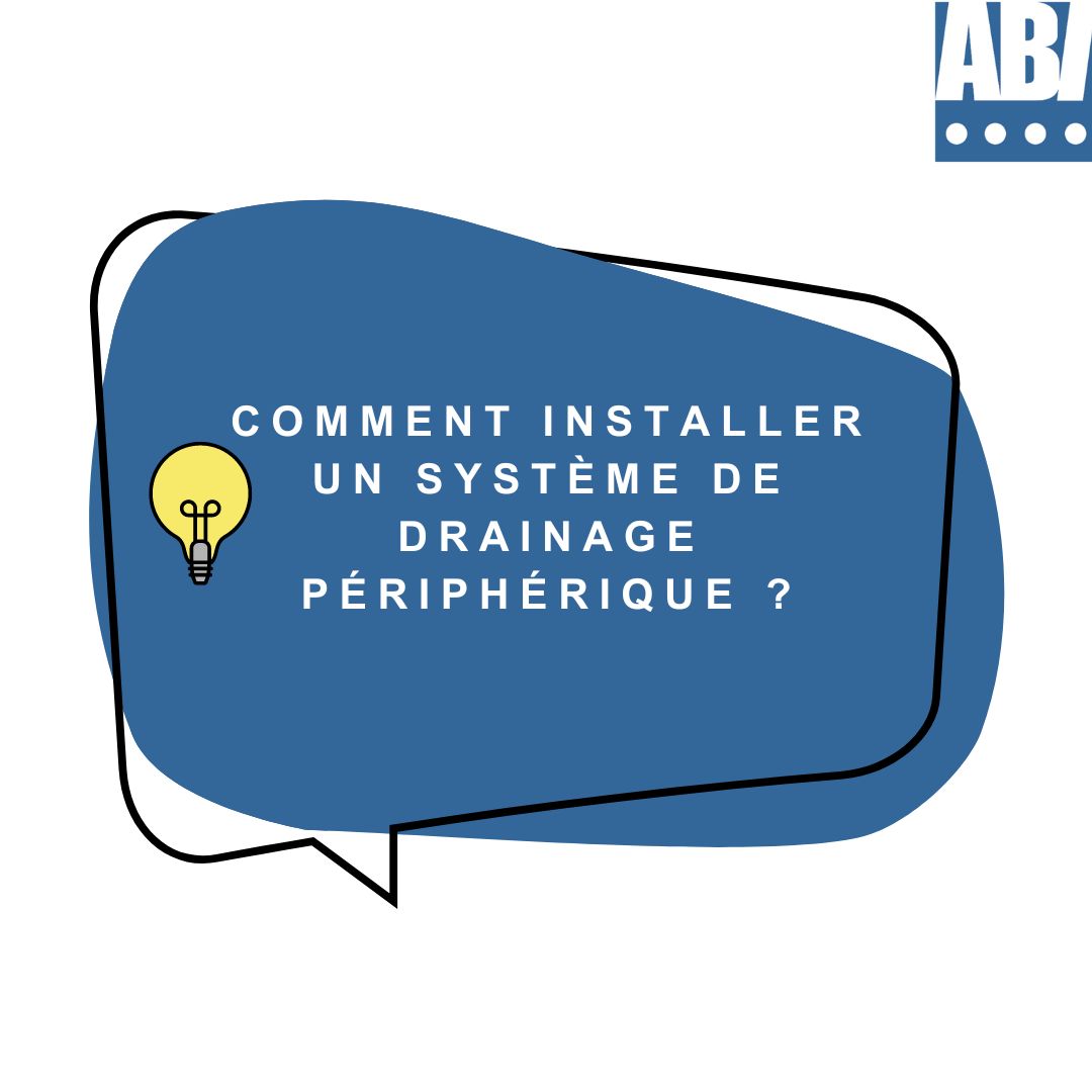 Comment Installer un Système de Drainage Périphérique ?